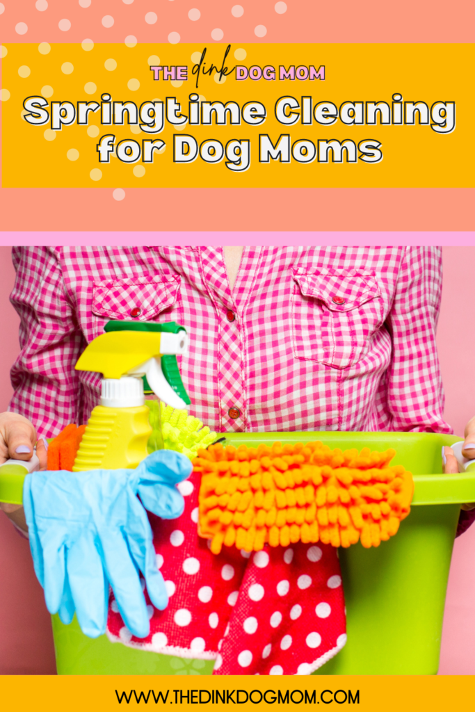 pin for springtime cleaning for dog moms